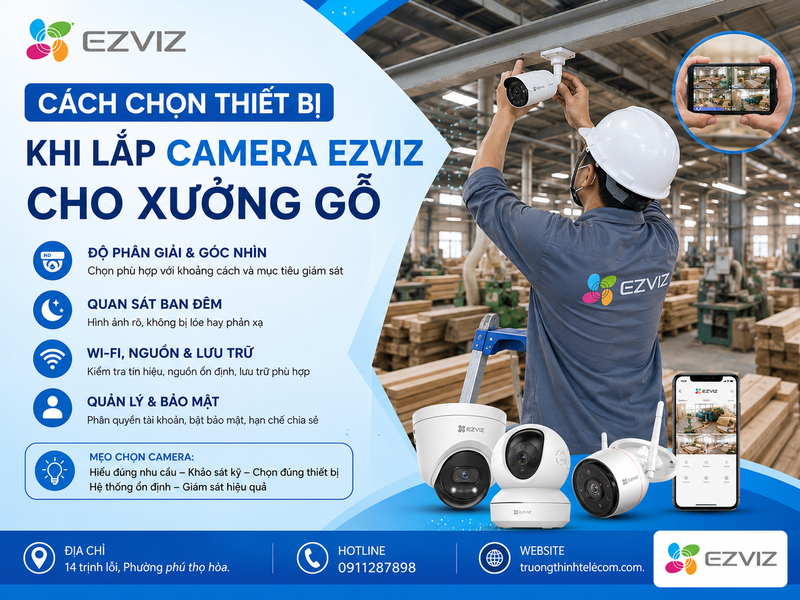 Cách chọn thiết bị khi lắp camera Ezviz cho xưởng gỗ