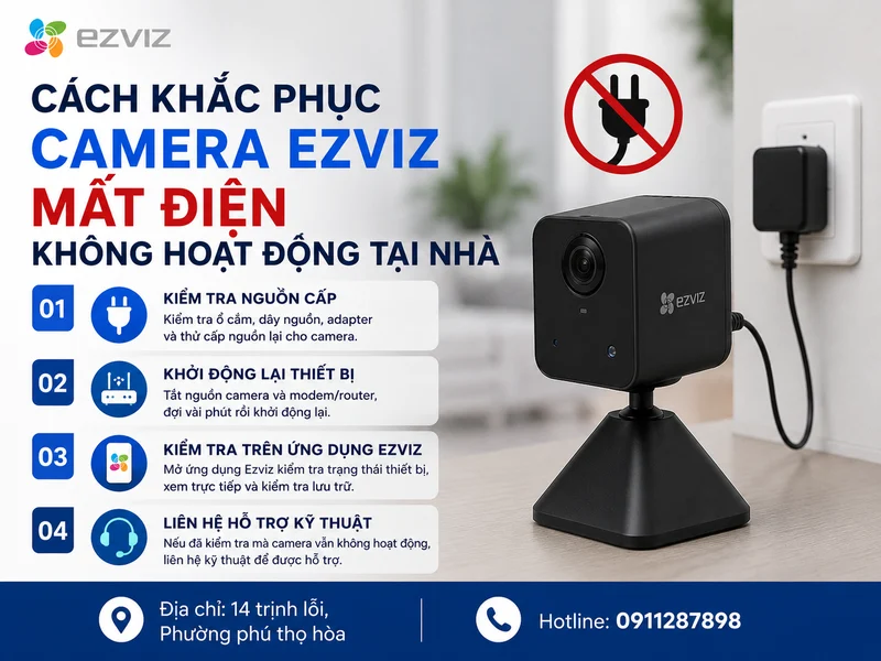 Cách khắc phục Camera Ezviz mất điện không hoạt động tại nhà