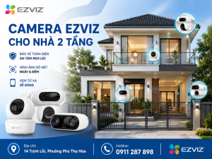 Camera Ezviz cho nhà 2 tầng