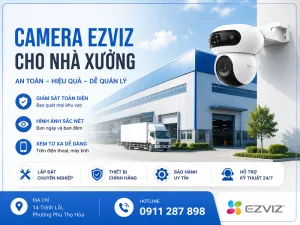 Camera Ezviz cho nhà xưởng