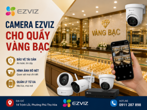 Camera Ezviz cho quầy vàng bạc