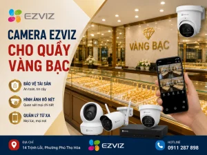 Camera Ezviz cho quầy vàng bạc