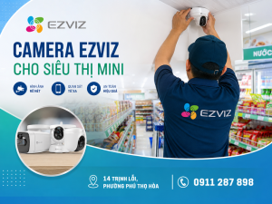 Camera Ezviz cho siêu thị mini