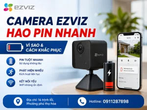 Camera Ezviz hao pin nhanh