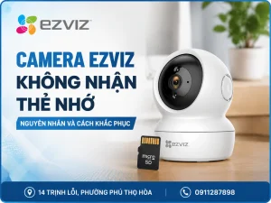 Camera Ezviz không nhận thẻ nhớ