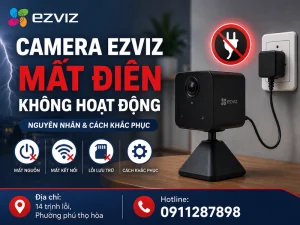 Camera Ezviz mất điện không hoạt động