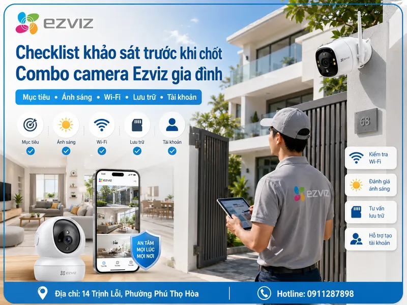 Checklist khảo sát trước khi chốt Combo camera Ezviz gia đình