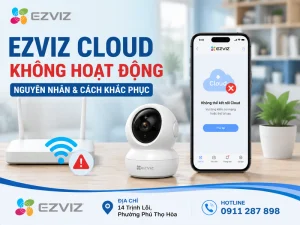Ezviz Cloud không hoạt động