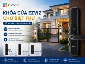 Khóa cửa Ezviz cho biệt thự