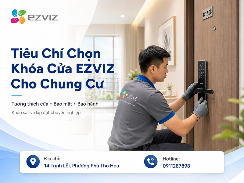 Khóa cửa Ezviz cho chung cư nên đáp ứng những tiêu chí nào?