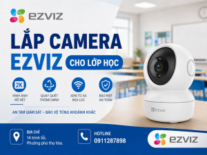 Lắp camera Ezviz cho lớp học