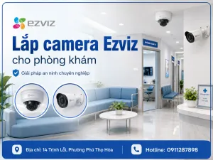 Lắp camera Ezviz cho phòng khám