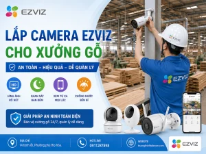 Lắp camera Ezviz cho xưởng gỗ