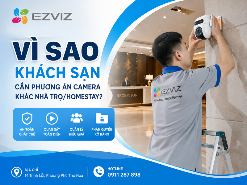 Vì sao khách sạn cần một phương án camera khác nhà trọ hoặc homestay?