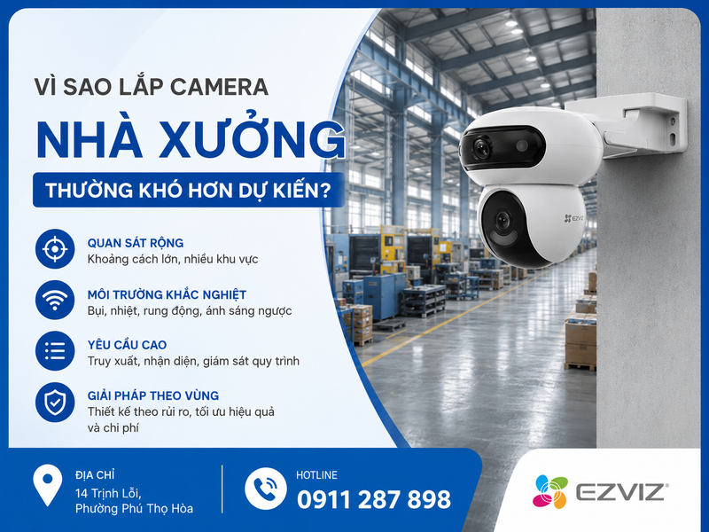 Vì sao lắp camera nhà xưởng thường khó hơn dự kiến?