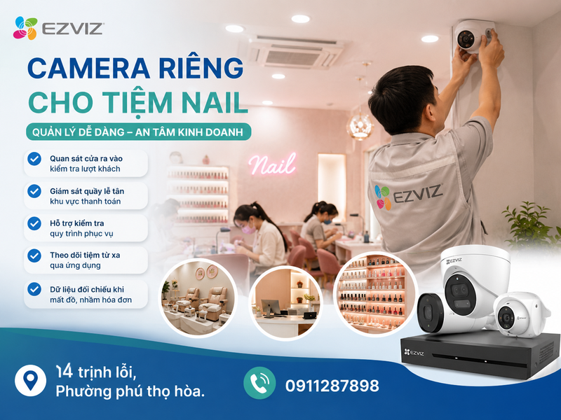 Vì sao tiệm nail cần một phương án camera riêng?