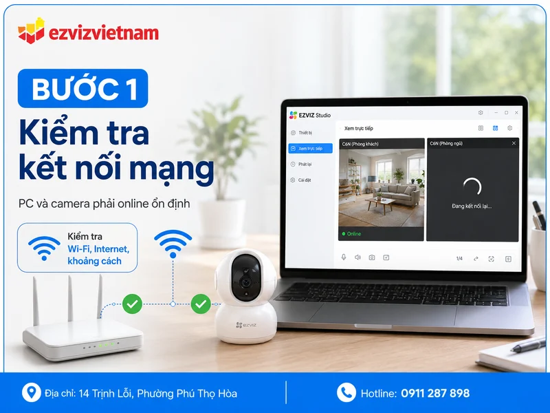 Bước 1: Kiểm tra kết nối mạng của máy tính và camera
