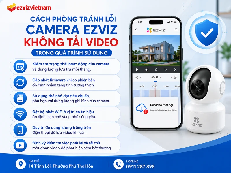 Cách phòng tránh lỗi Camera Ezviz không tải video trong quá trình sử dụng