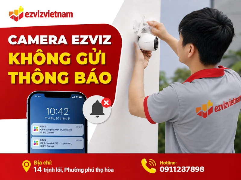 Camera Ezviz không gửi thông báo