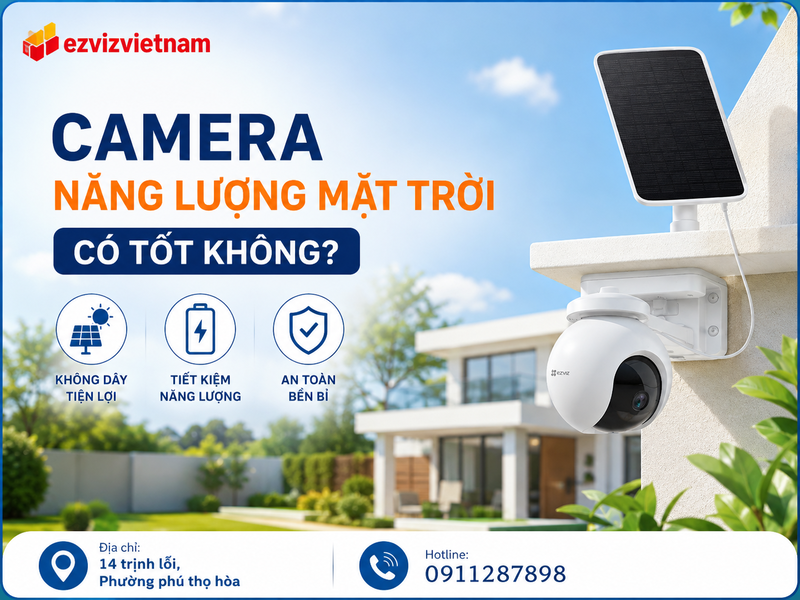 Camera năng lượng mặt trời có tốt không