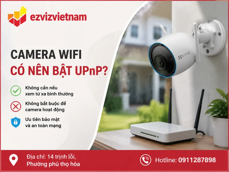 Camera WiFi có nên bật UPnP không?