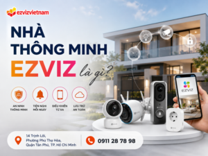 Nhà thông minh EZVIZ là gì