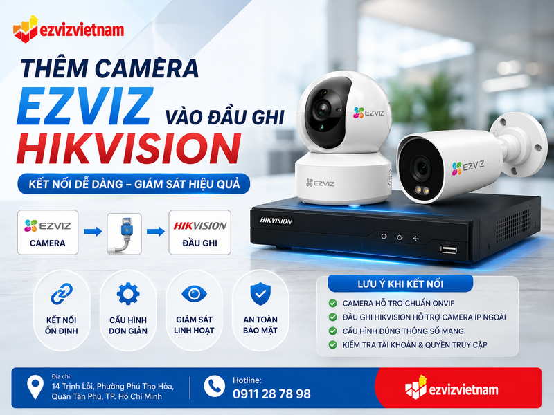 Thêm camera Ezviz vào đầu ghi Hikvision