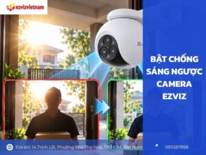 Bật chống sáng ngược camera ezviz