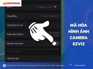 Mã hóa hình ảnh camera ezviz