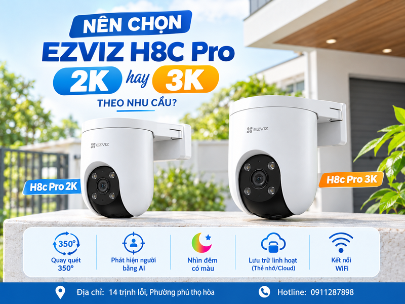 Nên chọn EZVIZ H8C Pro 2K hay 3K theo nhu cầu?