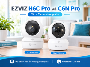 EZVIZ H6C Pro và C6N Pro