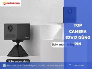 Top camera EZVIZ dùng pin