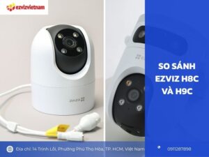 So sánh Ezviz H8C và H9C